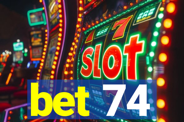 bet 74